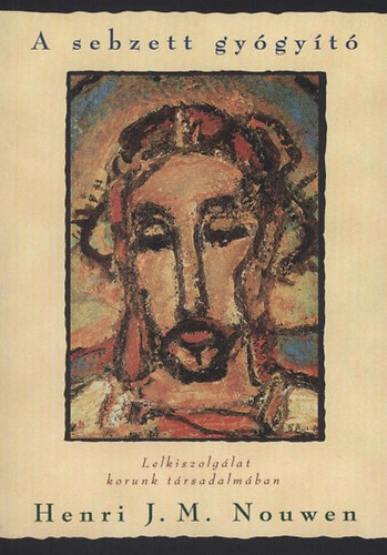 A sebzett gy�gy�t� - Lelkiszolg�lat korunk t�rsadalm�ban