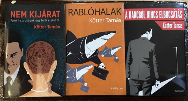 3 db K�tter Tam�s m� - Nem kij�rat, A harcb�l nincs elbocs�t�s, Rabl�halak