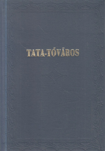 Tata-T�v�ros ir�sban �s k�pekben (reprint)