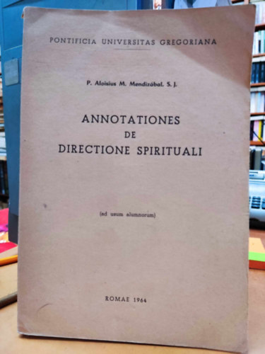 Annotationes de Directione Spirituali (ad usum alumnorum)(Pontificia Universitas Gregoriana)