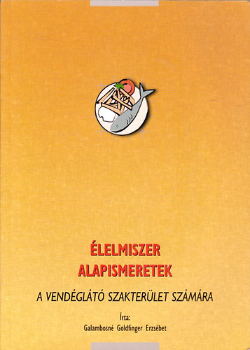 lelmiszer alapismeretek - A vendglt szakterlet szmra