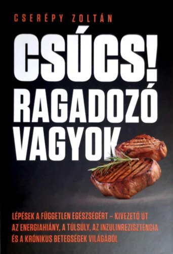 Cs�cs! Ragadoz� vagyok