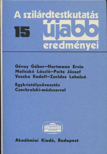 A szilrdtestkutats jabb eredmnyei 15. - Egykristlynveszts Czochralski-mdszerrel