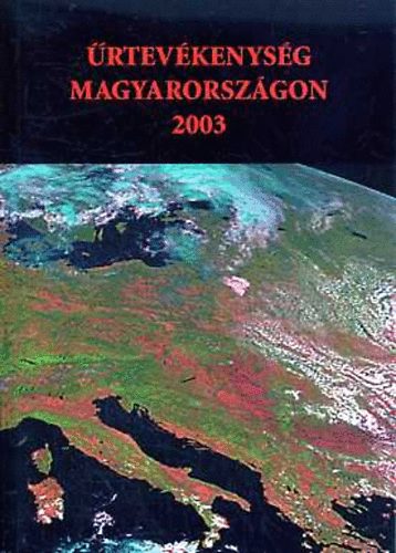 Dr. Both Elõd  (szerk.) - Ûrtevékenység Magyarországon 2003