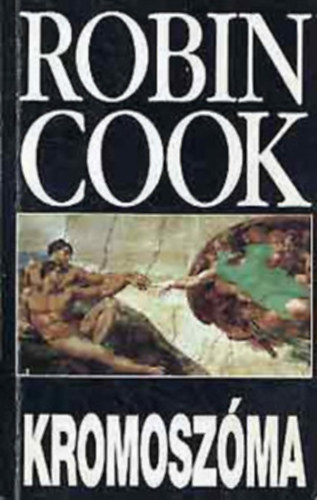 Robin Cook - 7 db Robin Cook ktet: Kromoszma + Sokk + Jrvny + Vaksg + A gytrelem ve + Agymoss + Akr az Isten