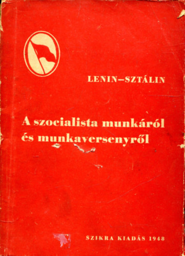 Lenin - Sztlin: A szocialista munkrl s munkaversenyrl