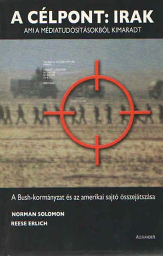 A c�lpont: Irak (Ami a m�diatud�s�t�sokb�l kimaradt)