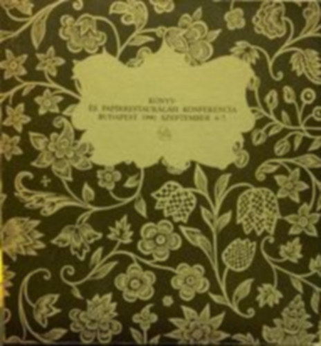K�nyv- �s pap�rrestaur�l�si konferencia Budapest 1990. szeptember 4-7.