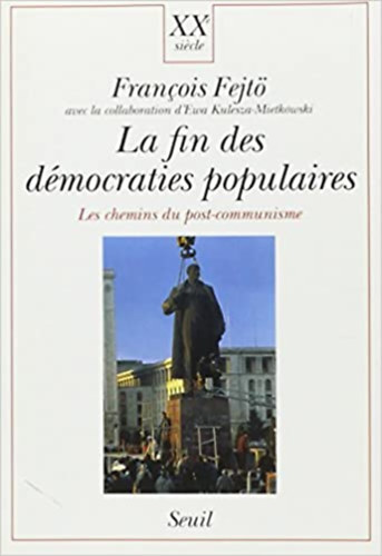 Francois Fejt - La fin des dmocraties populaires