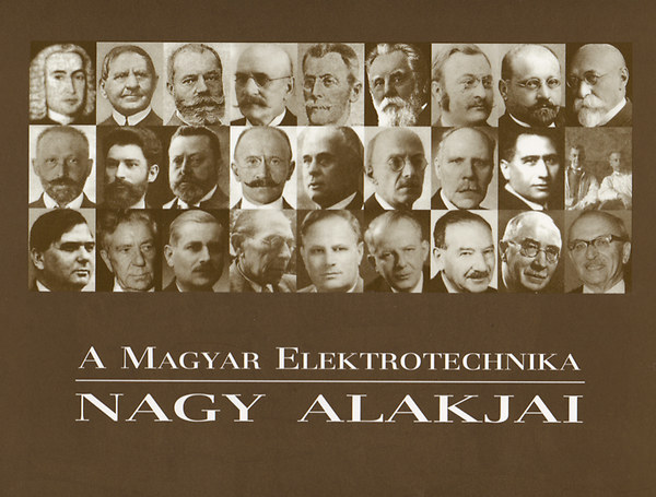 A magyar elektrotechnika nagy alakjai (CD-mellklettel)