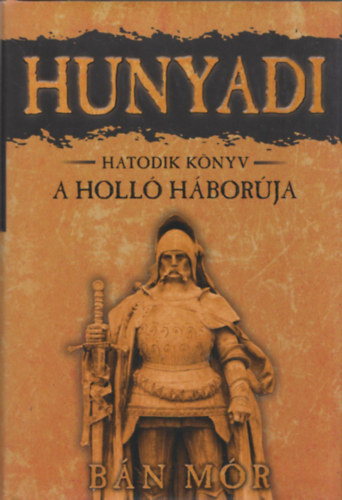 A holl hborja (Hunyadi - Hatodik Knyv)