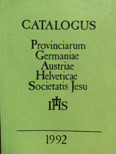 Catalogus: Provinciarum Germaniae Austriae Helveticae Societatis Jesu 1992 Ad Maiorem Dei Gloriam
