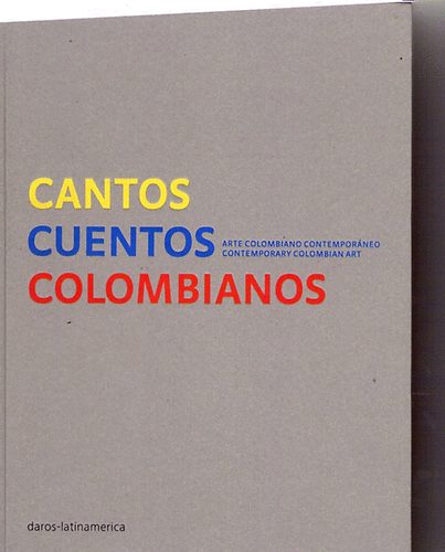 Cantos Cuentos Colombianos (Contemporary Colombian Art)