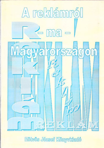 A reklmrl - ma - Magyarorszgon (szveggyjtemny)