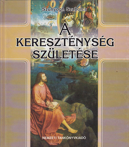 Szunyogh Szabolcs - A keresztnysg szletse