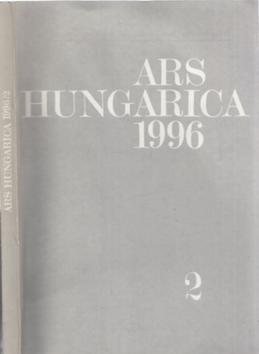 Mszros F. Istvn Szentesi Edit  (szerk) - Ars Hungarica 1996/2