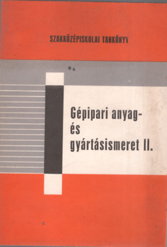 Gpipari anyag- s gyrtsismeret II.