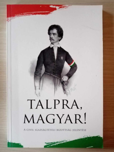 Talpra Magyar! - A civil igazsgtteli bizottsg jelentse