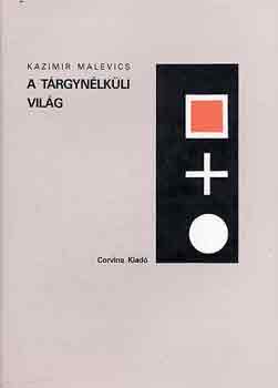 Kazimir Malevics - A trgynlkli vilg