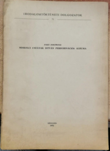Jakó Zsigmond - Miskolci Csulyak István peregrinációs albuma