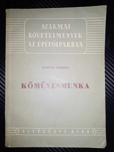 Kmvesmunka - Szakmai kvetelmnyek az ptiparban