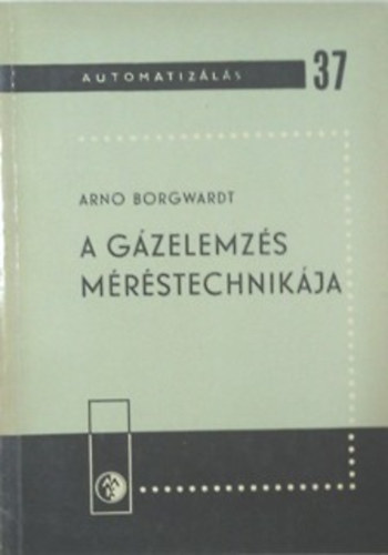 Arno Borgwardt - A gzelemzs mrstechnikja (Automatizls 37.)