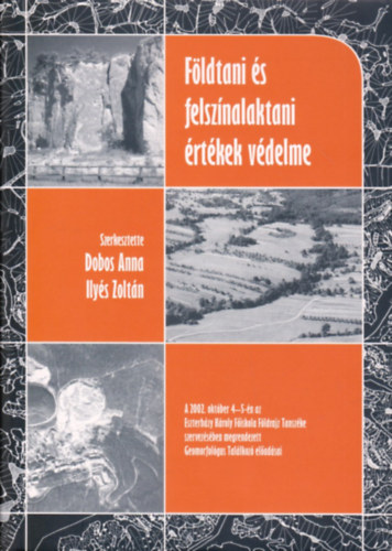 Ilys Zoltn  (szerk.) Dobos Anna (szerk.) - Fldtani s felsznalaktani rtkek vdelme