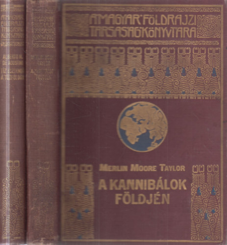 2 db. A Magyar F�ldrajzi T�rsas�g K�nyvt�ra (A kannib�lok f�ldj�n + T�z esztend� a T�zf�ld�n)