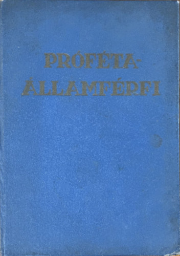 Gyarmati B�la - Pr�f�ta - �llamf�rfi (Aki megj�vend�lte a t�rt�nelem v�g�t �s a megv�lt� megjelen�s�t)