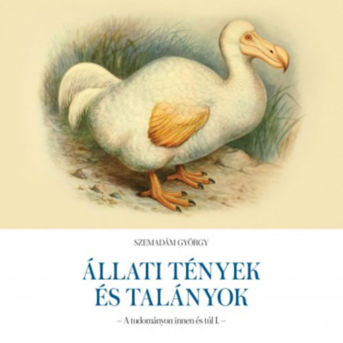 llati tnyek s talnyok - Emberi tnyek s talnyok (A tudomnyon innen s tl I-II.)