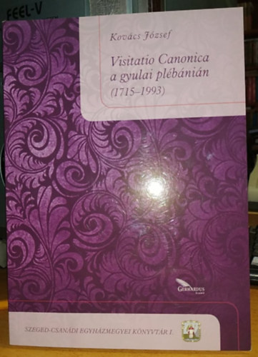 Visitatio Canonica a gyulai plbnin (1715-1993)
