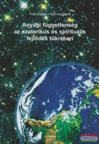 Anyagi fggetlensg az ezoterikus s spiritulis fejlds tkrben