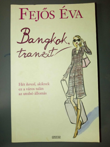 Bangkok, tranzit        - Hét kereső, akiknek ez a város talán az utolsó állomás
