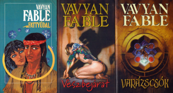 Vavyan Fable - 3 db Vavyan Fable ktet: Fattydal + Varzscsk + Vszbejrat