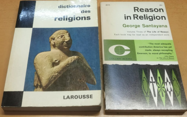 George Santayana Marguerite Marie Thiollier - Dictionnaire des Religions + Reason in Religion (2 ktet)