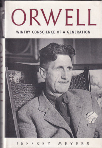 Orwell - Wintry Conscience of a Generation