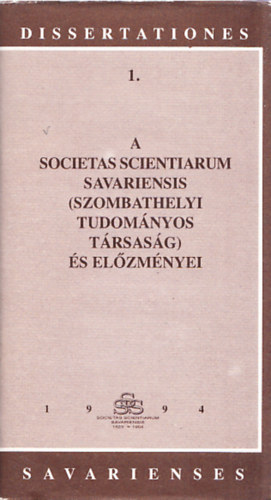 A societas scientiarum savariensis (Szombathelyi tudomnyos trsasg).