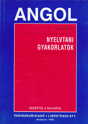 Mth Elek - Angol nyelvtani gyakorlatok