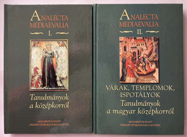 Analecta Mediaevalia I-II. Tanulm�nyok a k�z�pkorr�l, V�rak, templomok, ispot�lyok - Tanulm�nyok a k�z�pkorr�l