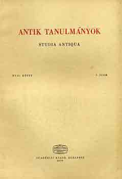 Moravcsik Gyula  (szerk.) - Antik tanulm�nyok-Studia antiqua XVII. k�tet 1. sz�m