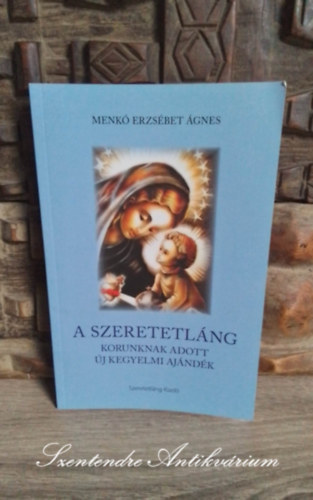 A szeretetlng - korunk adott j kegyelmi ajndk