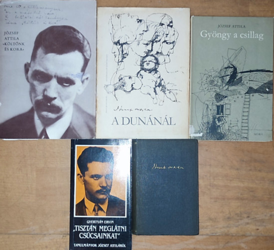 5db Jzsef Attilval kapcsolatos m - Tverdota Gyrgy-Vas Istvn-Jzsef Attila-Kltnk s kora; Gyertyn Ervin-,,Tisztn megltni cscsainkat"; Jzsef Attila sszes kltemnyei;Jzsef Attila- A Dunnl; Gyngy a csillag