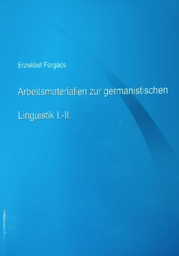 Arbeitsmaterialien zur germanistischen Linguistik I-II.