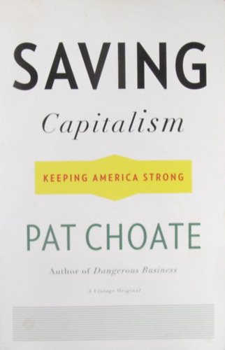 Saving Capitalism. Keeping America Strong