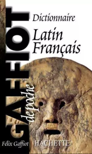 Flix Gaffiot - Dictionnaire latin-francais