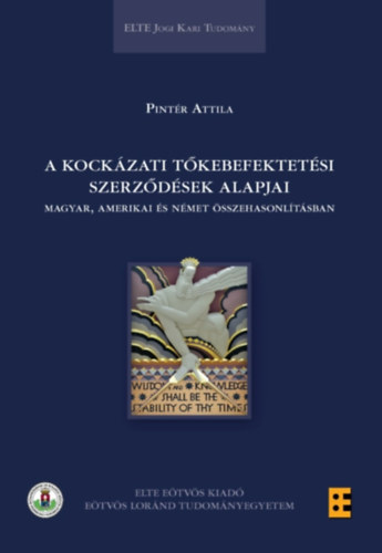 A kock�zati t�kebefektet�si szerz�d�sek alapjai magyar, amerikai �s n�met �sszehasonl�t�sban