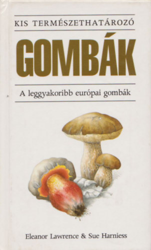 Gombk- A leggyakoribb eurpai gombk (Kis termszethatroz)