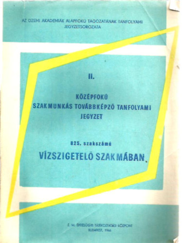 II. kzpfok szakmunks tovbbkpz tanfolyami jegyzet 825. szakszm Vzszigetel szakmban