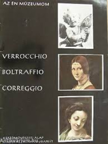 Prokopp Mria - Verrocchio - Boltraffio - Correggio (Az n mzeumom)