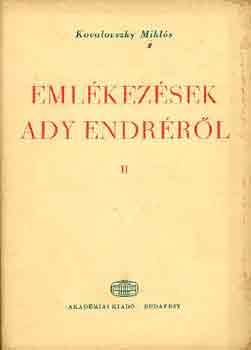 Kovalovszky Mikl�s - Eml�kez�sek Ady Endr�r�l II.